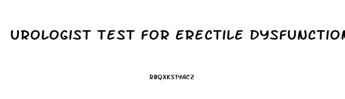 Urologist Test For Erectile Dysfunction