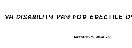 Va Disability Pay For Erectile Dysfunction