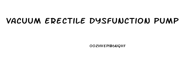 Vacuum Erectile Dysfunction Pump