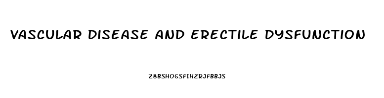 Vascular Disease And Erectile Dysfunction