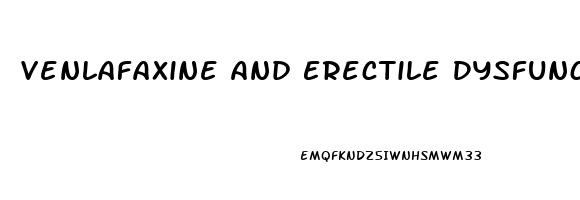 Venlafaxine And Erectile Dysfunction