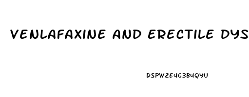 Venlafaxine And Erectile Dysfunction