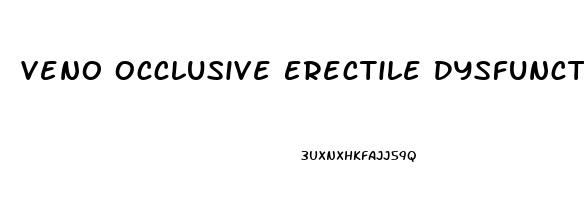 Veno Occlusive Erectile Dysfunction