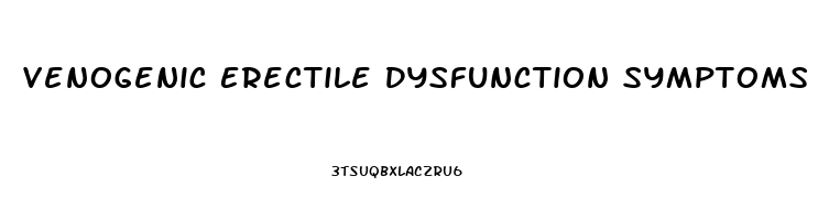 Venogenic Erectile Dysfunction Symptoms