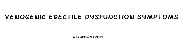 Venogenic Erectile Dysfunction Symptoms