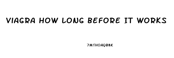 Viagra How Long Before It Works