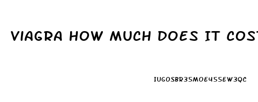 Viagra How Much Does It Cost