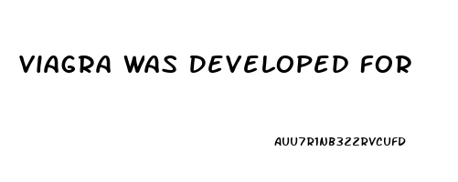Viagra Was Developed For