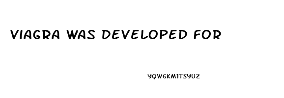 Viagra Was Developed For