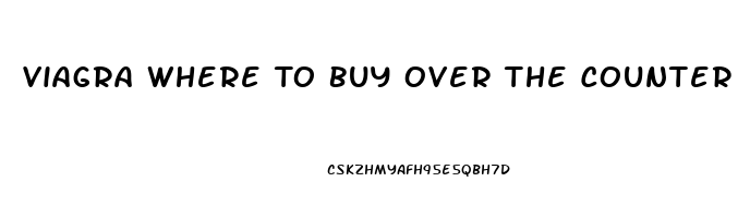 Viagra Where To Buy Over The Counter