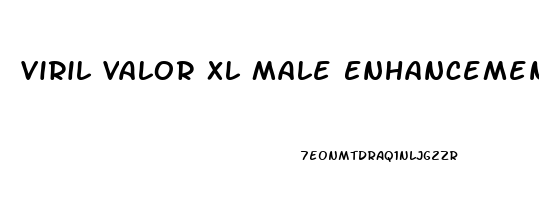 Viril Valor Xl Male Enhancement