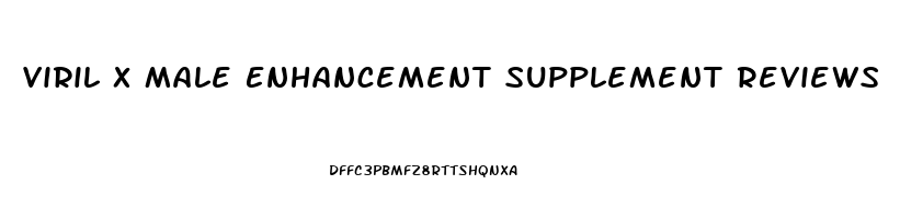 Viril X Male Enhancement Supplement Reviews