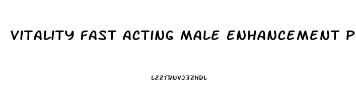 Vitality Fast Acting Male Enhancement Product