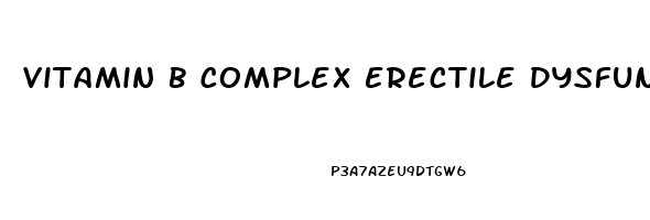 Vitamin B Complex Erectile Dysfunction