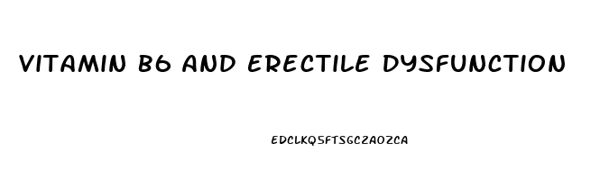 Vitamin B6 And Erectile Dysfunction