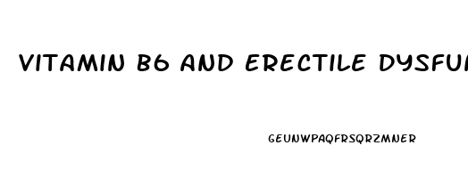 Vitamin B6 And Erectile Dysfunction