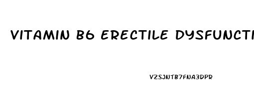 Vitamin B6 Erectile Dysfunction