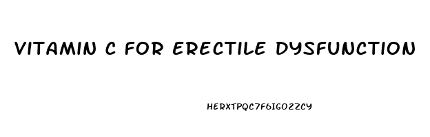 Vitamin C For Erectile Dysfunction