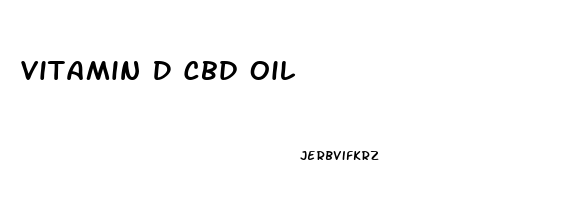 Vitamin D Cbd Oil