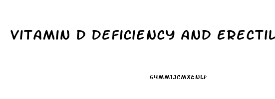 Vitamin D Deficiency And Erectile Dysfunction