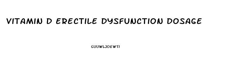 Vitamin D Erectile Dysfunction Dosage