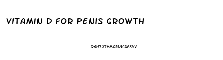 Vitamin D For Penis Growth
