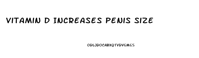 Vitamin D Increases Penis Size