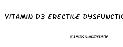 Vitamin D3 Erectile Dysfunction