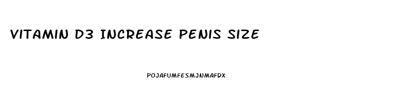 Vitamin D3 Increase Penis Size