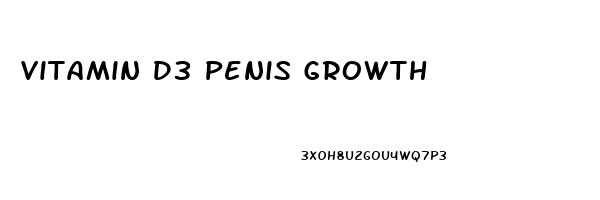 Vitamin D3 Penis Growth