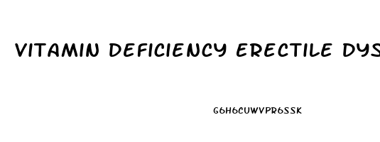 Vitamin Deficiency Erectile Dysfunction