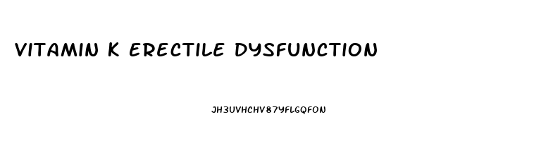 Vitamin K Erectile Dysfunction