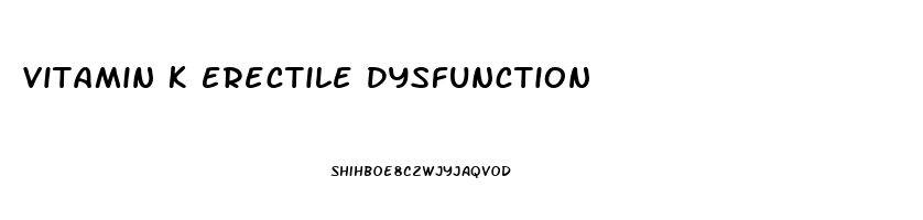 Vitamin K Erectile Dysfunction