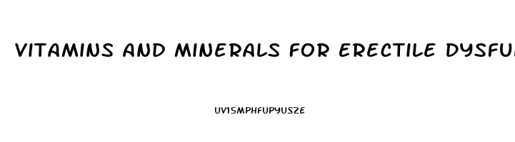 Vitamins And Minerals For Erectile Dysfunction