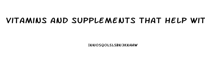 Vitamins And Supplements That Help With Erectile Dysfunction