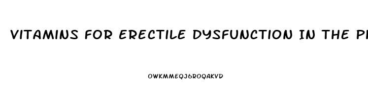 Vitamins For Erectile Dysfunction In The Philippines