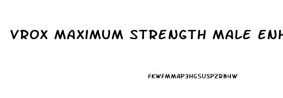 Vrox Maximum Strength Male Enhancement