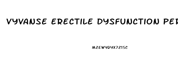 Vyvanse Erectile Dysfunction Permanent