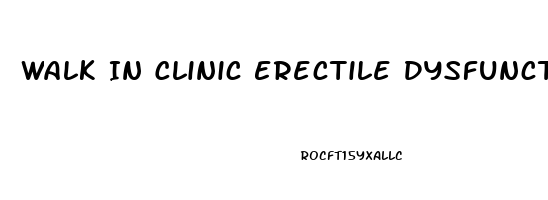 Walk In Clinic Erectile Dysfunction