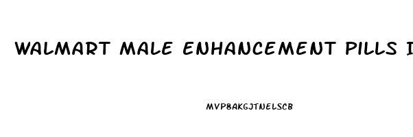 Walmart Male Enhancement Pills In Store