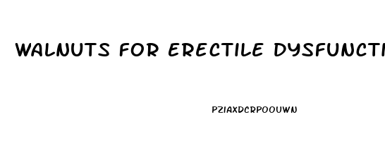 Walnuts For Erectile Dysfunction