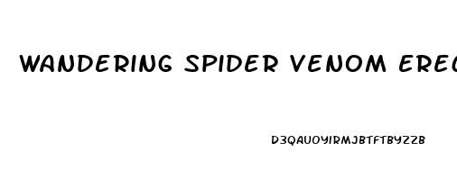 Wandering Spider Venom Erectile Dysfunction