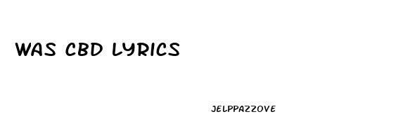 Was Cbd Lyrics