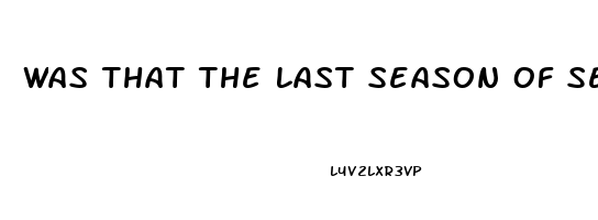 Was That The Last Season Of Sex Life