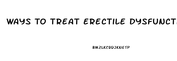 Ways To Treat Erectile Dysfunction Without Medication