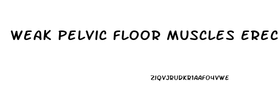 Weak Pelvic Floor Muscles Erectile Dysfunction