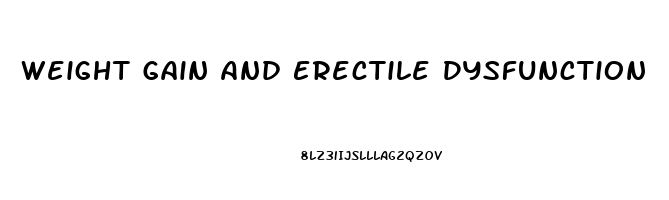 Weight Gain And Erectile Dysfunction