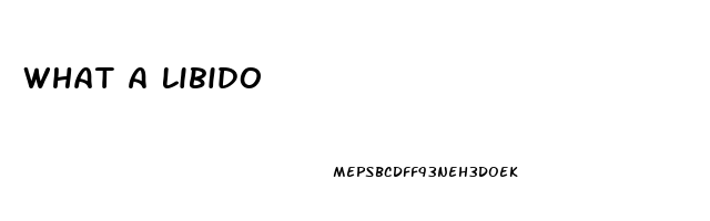What A Libido