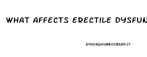 What Affects Erectile Dysfunction