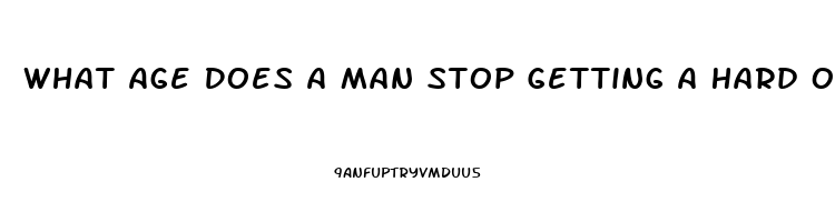 What Age Does A Man Stop Getting A Hard On